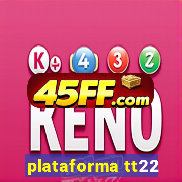 plataforma tt22